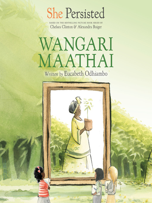 Title details for She Persisted: Wangari Maathai by Eucabeth Odhiambo - Available